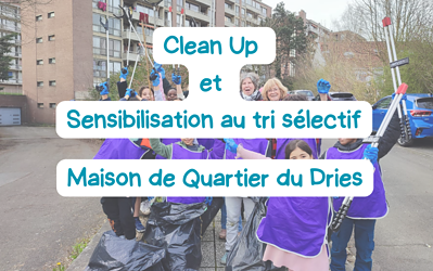 25/03/24 – Clean Up et sensibilisation au tri sélectif à la Maison de Quartier du Dries !
